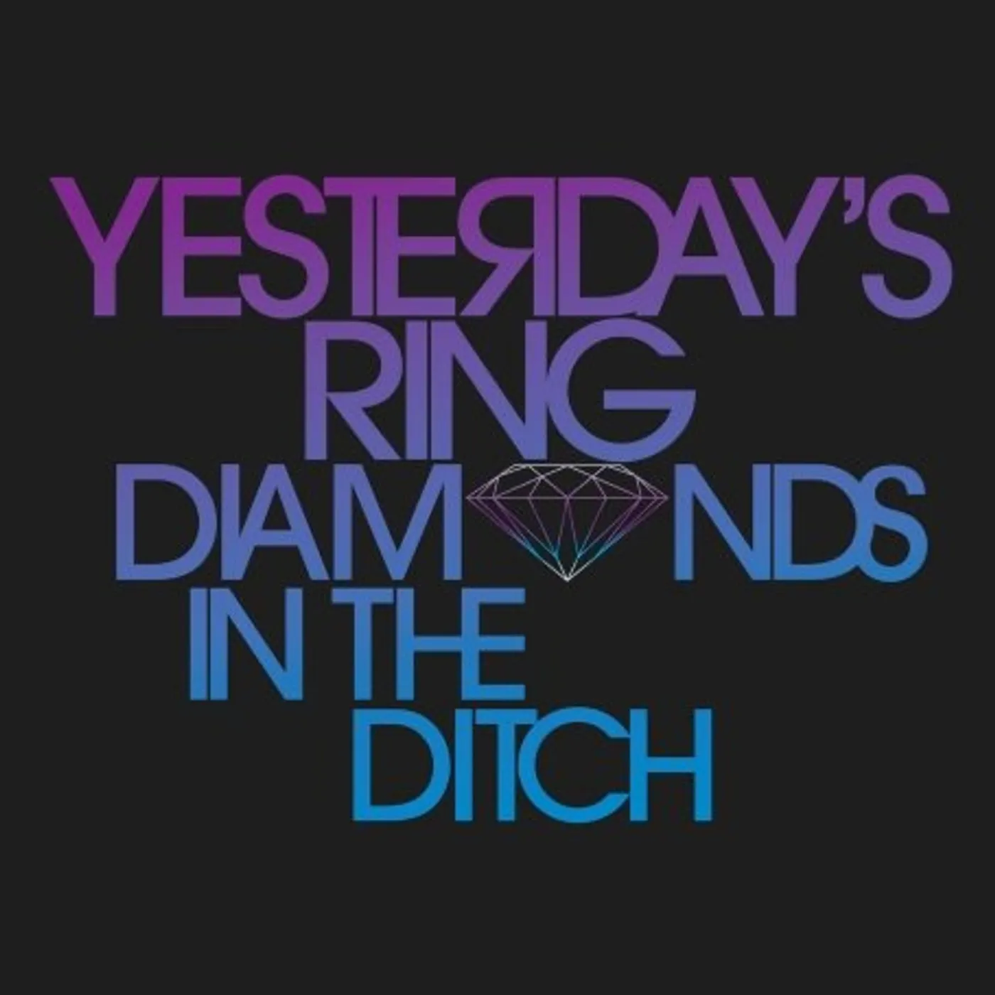 Yesterday's Ring DIAMONDS IN THE DITCH CD