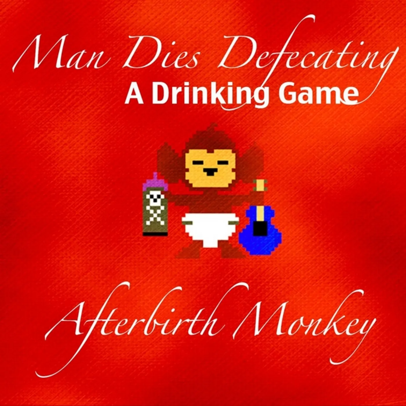 Afterbirth Monkey MAN DIES DEFECATING A DRINKING GAME CD