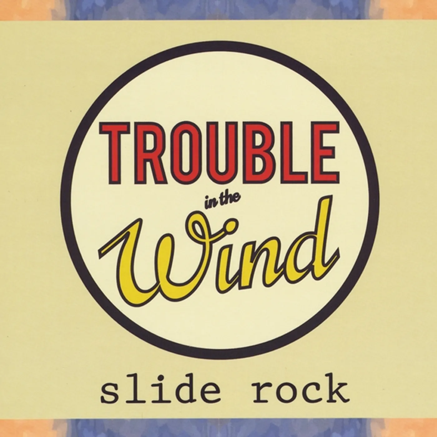 Trouble in the Wind SLIDE ROCK CD