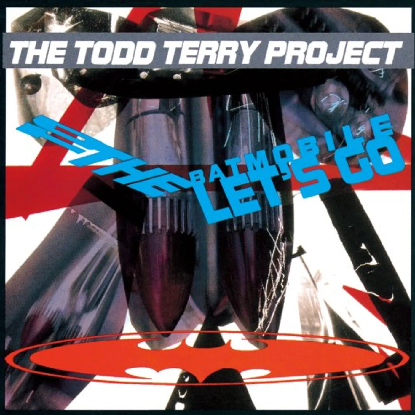 The Todd Terry Project TO THE BATMOBILE LET'S GO CD