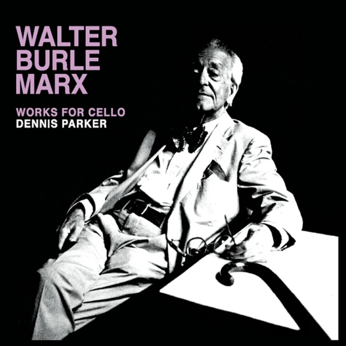 Dennis Parker BURLE MARX: WORKS FOR CELLO CD