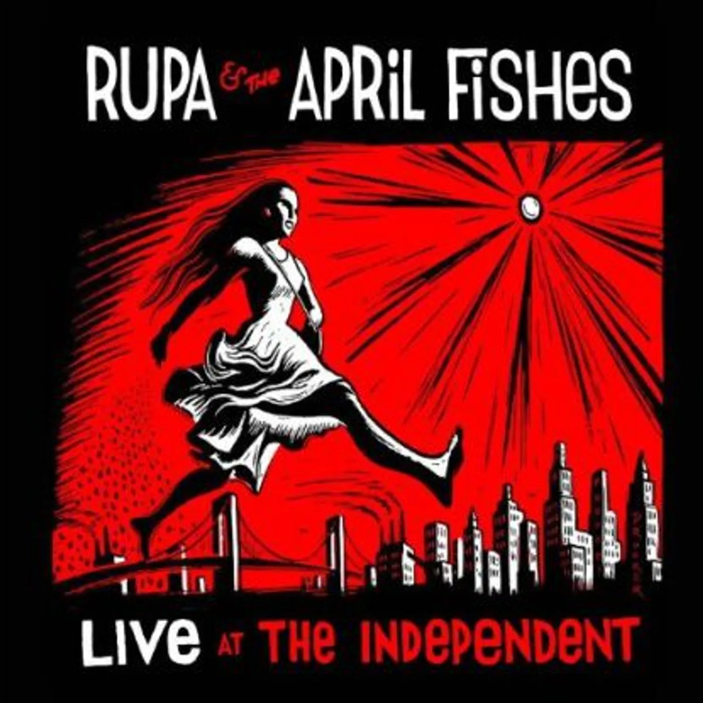 Rupa & the April Fishes LIVE AT THE INDEPENDENT CD