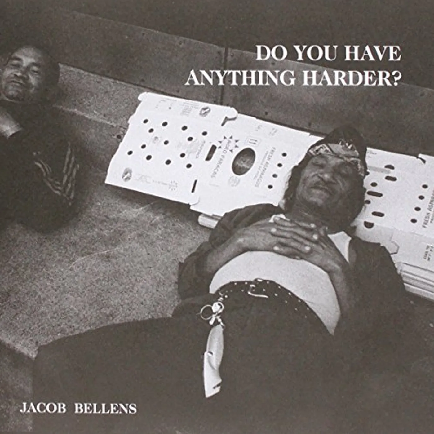 Jacob Bellens Do You Have Anything Harder? Vinyl Record