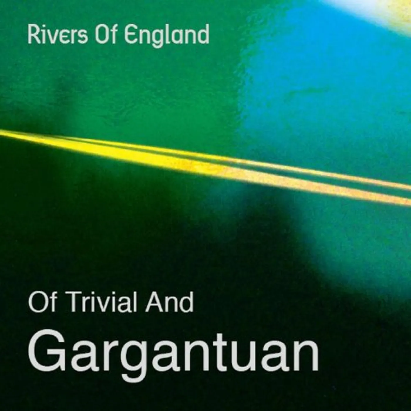 Rivers of England OF TRIVIAL & GARGANTUAN CD