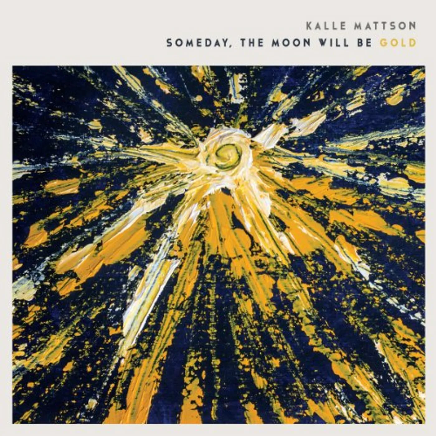 Kalle Mattson SOMEDAY THE MOON WILL BE GOLD CD