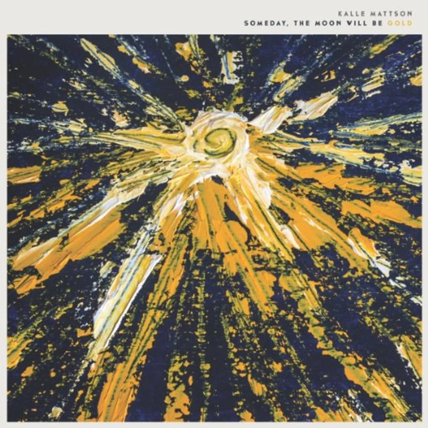 Kalle Mattson Someday The Moon Will Be Gold Vinyl Record
