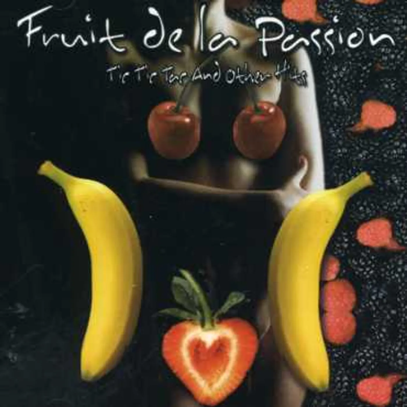 Fruit De La Passion TIC TIC TAC & OTHER HITS CD