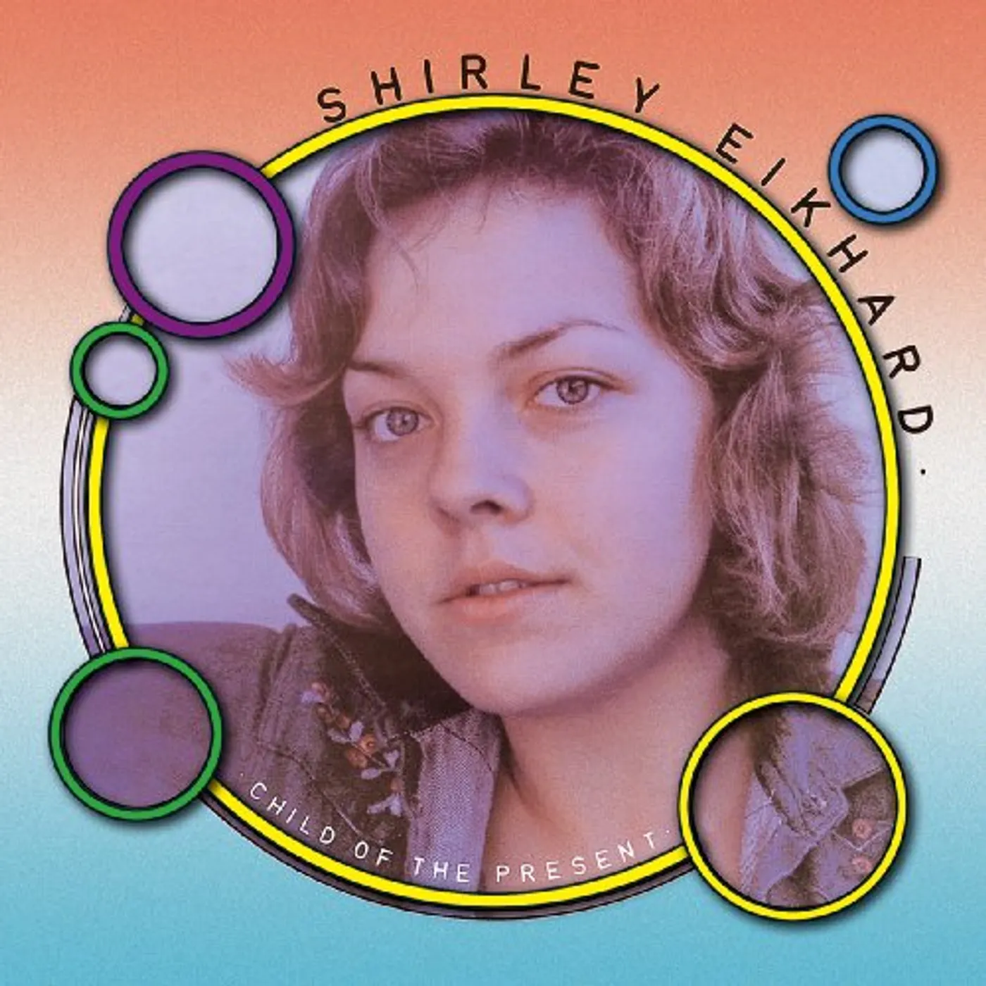 Shirley Eikhard CHILD OF THE PRESENT CD