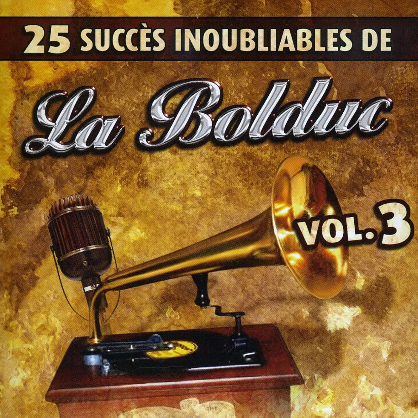La Bolduc 25 SUCCES INOUBLIABLES 3 CD