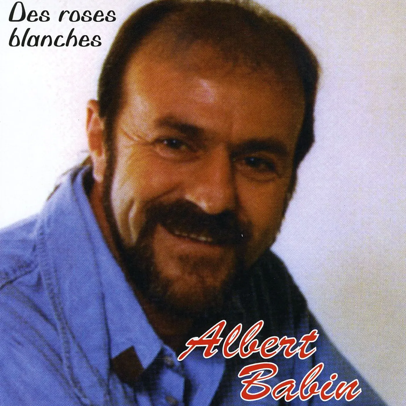 Albert Babin DES ROSES BLANCHES CD