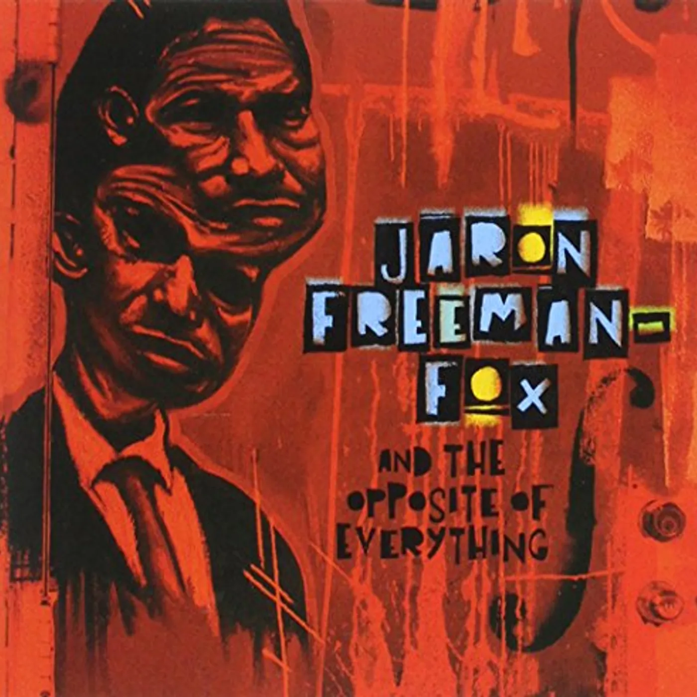 JARON FREEMAN-FOX & THE OPPOSITE OF EVERYTHING CD