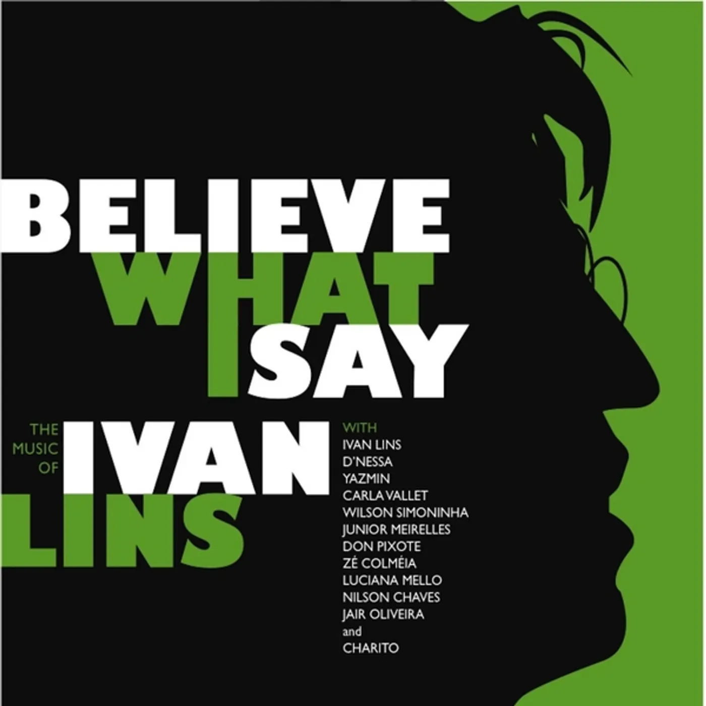 BELIEVE WHAT I SAY: THE MUSIC OF IVAN LINS CD
