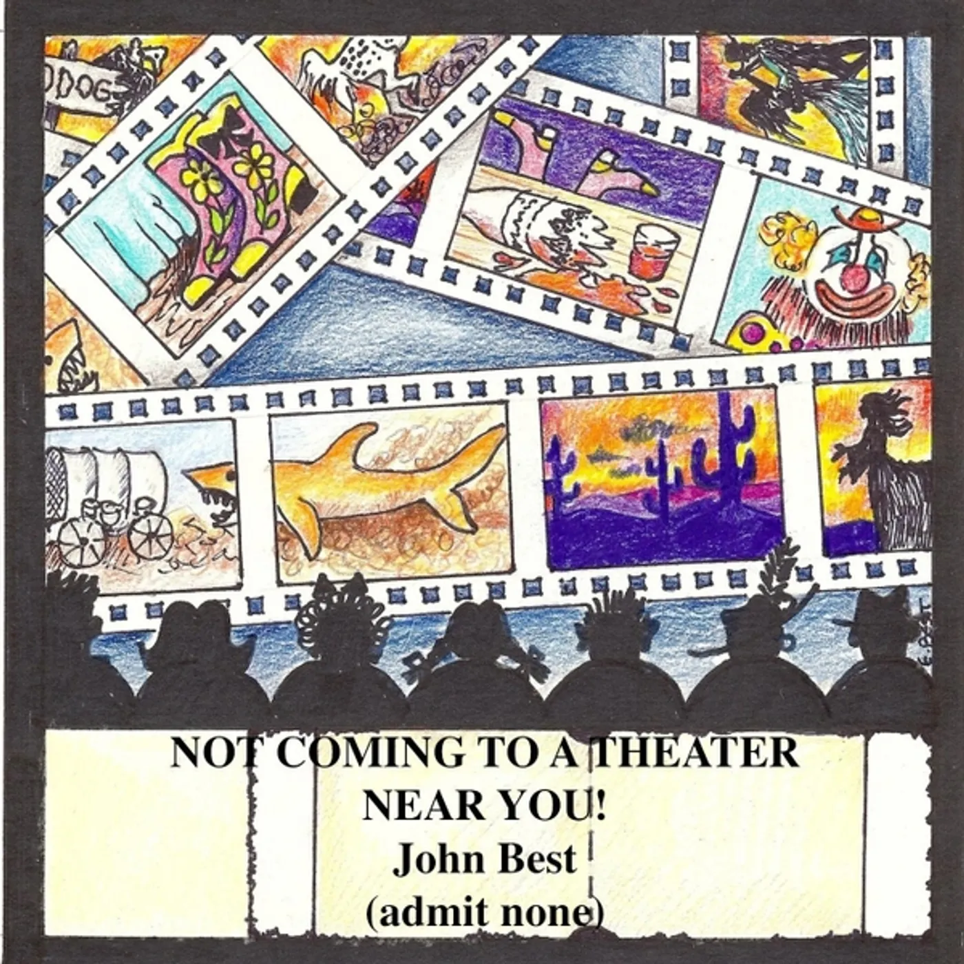 John Best NOT COMING TO A THEATER NEAR YOU! CD