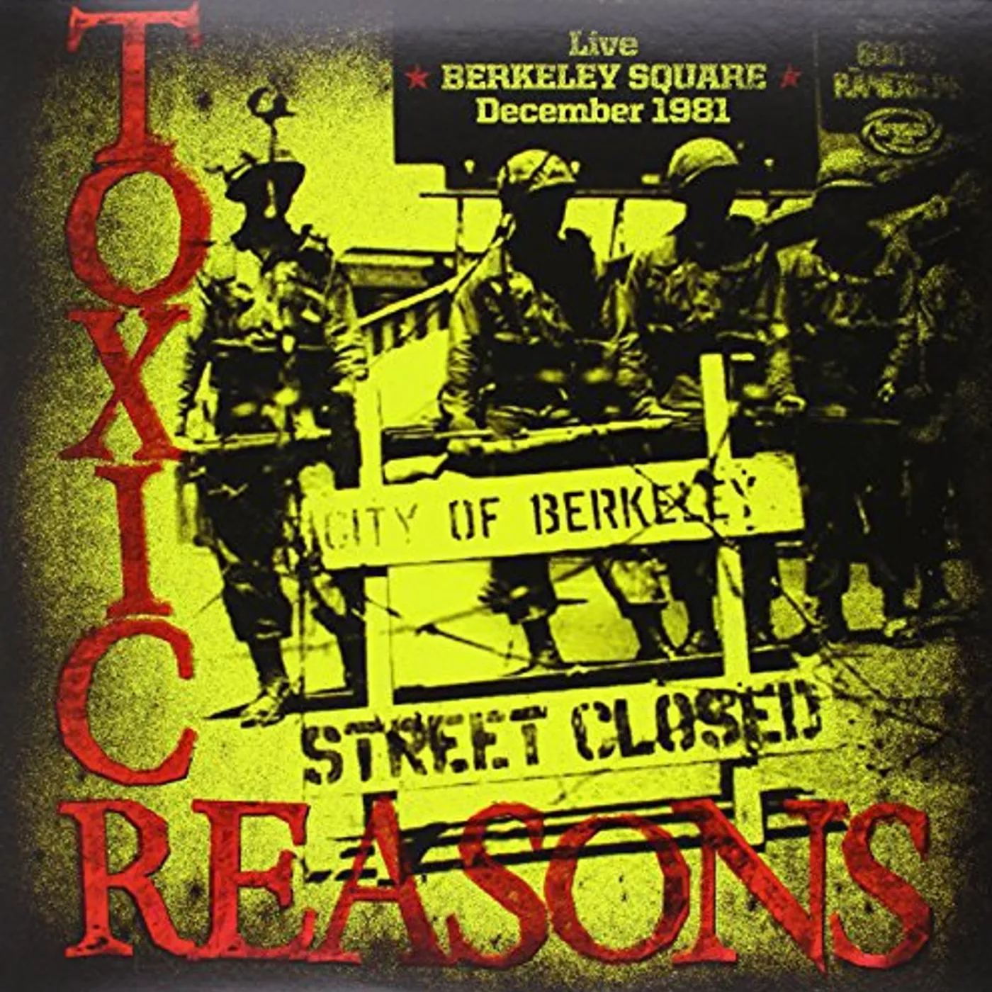 Toxic Reasons LIVE BERKELEY SQUARE: DECEMBER 1981 Vinyl Record