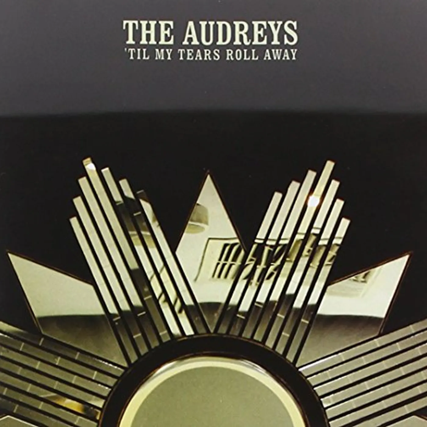 The Audreys TIL MY TEARS ROLL AWAY CD