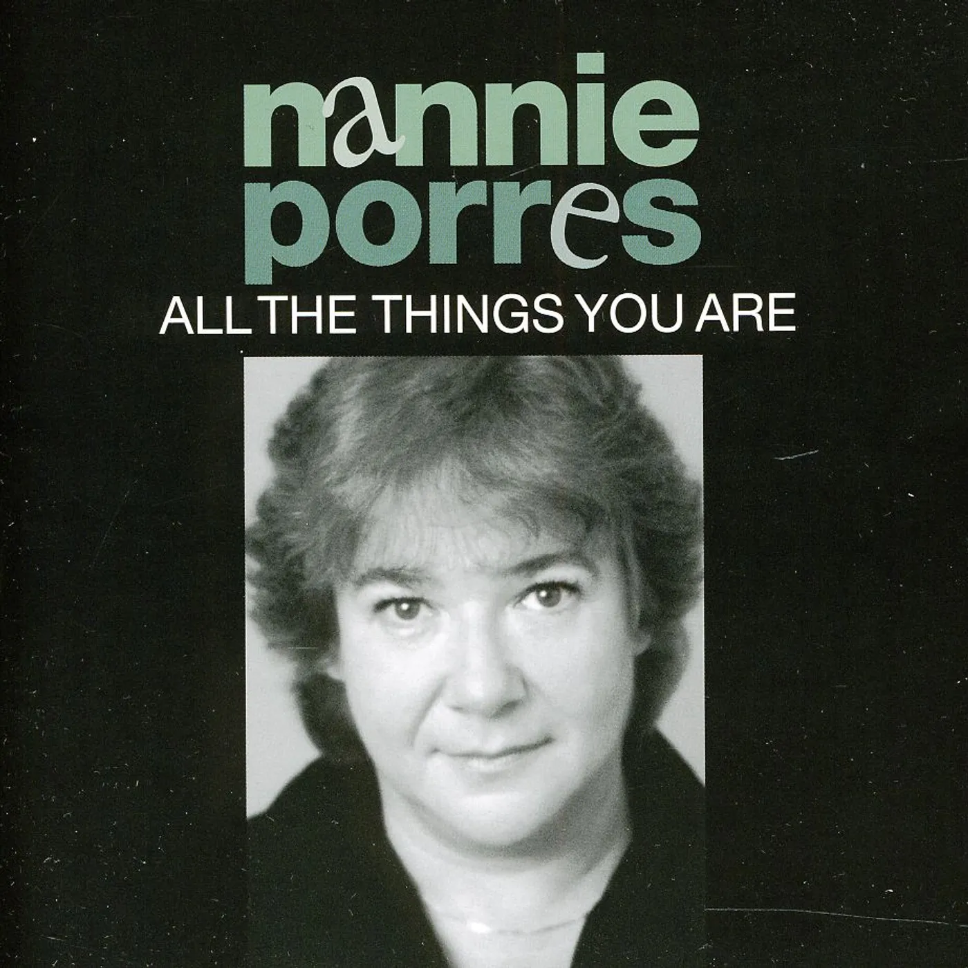 Nannie Porres ALL THE THINGS YOU ARE CD