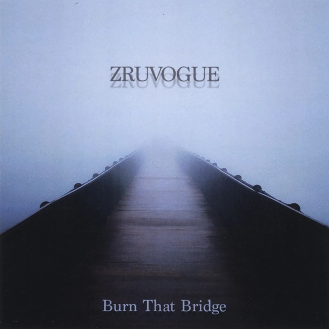 Zru Vogue BURN THAT BRIDGE CD