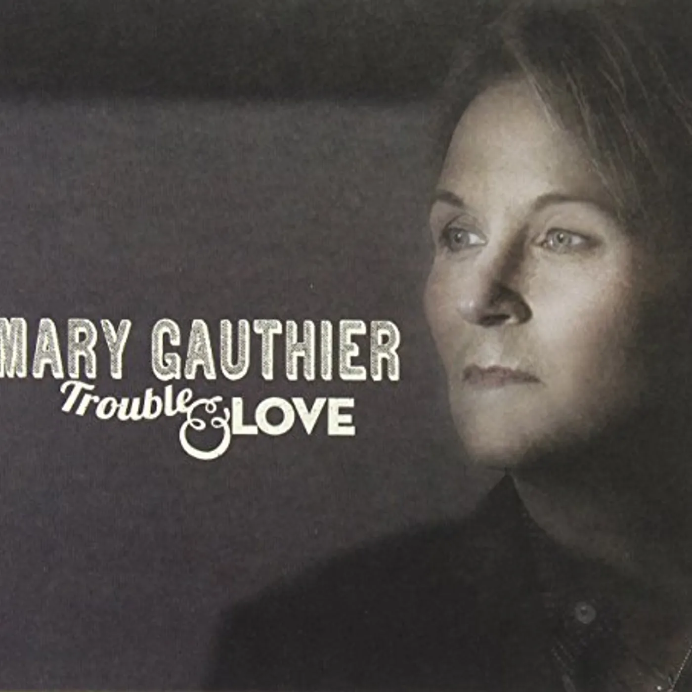 Mary Gauthier TROUBLE & LOVE CD