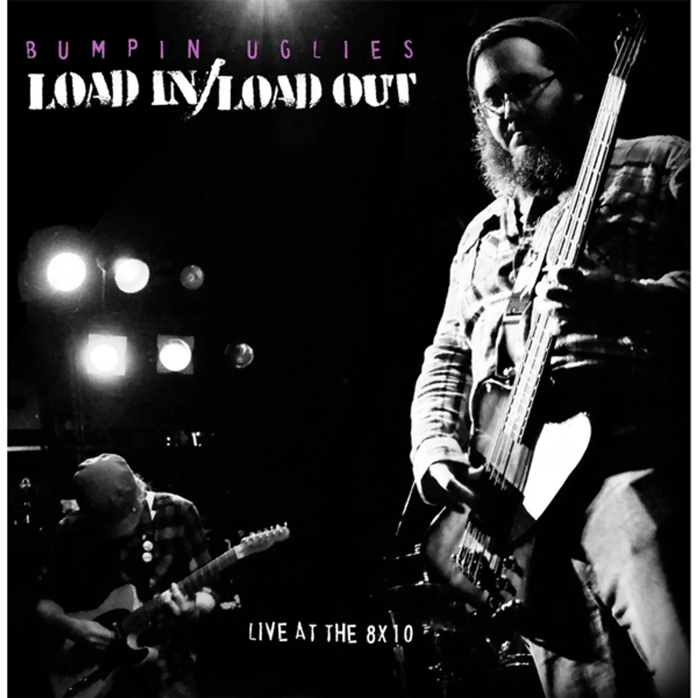 Bumpin Uglies LOAD IN / LOAD OUT: LIVE AT THE 8X10 CD