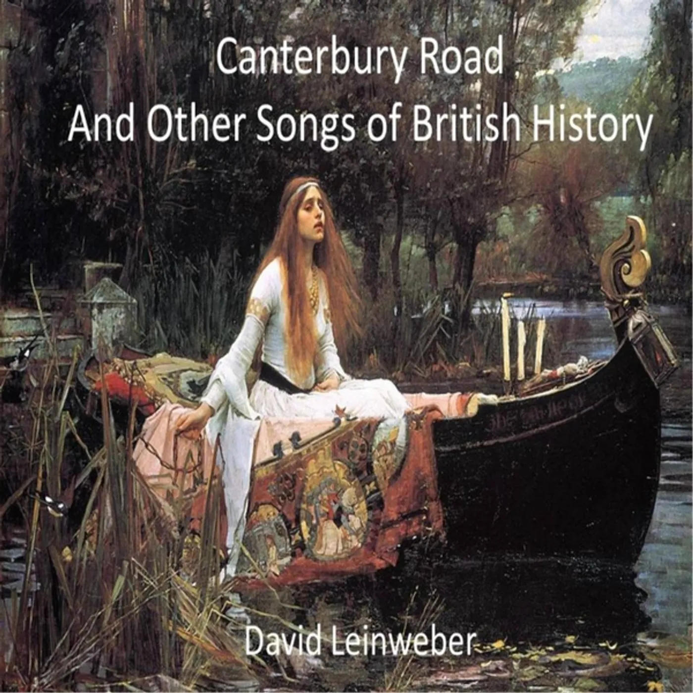 David Leinweber CANTERBURY ROAD & OTHER SONGS OF BRITISH HISTORY CD