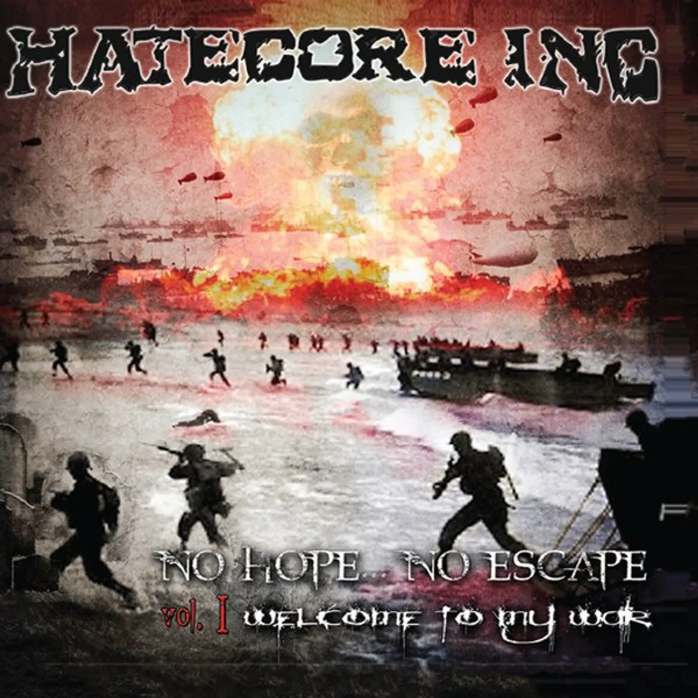 Hatecore Inc NO HOPE NO ESCAPE VOL. 1 WELCOME TO MY WAR CD