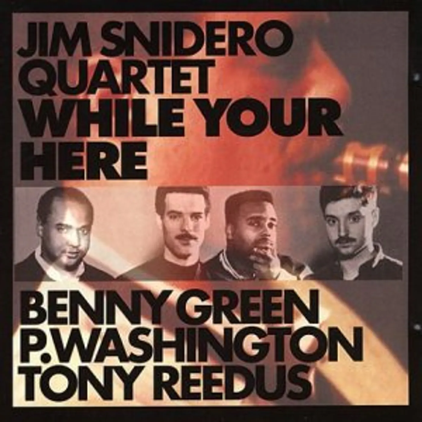 Jim Snidero WHILE YOUR HERE CD