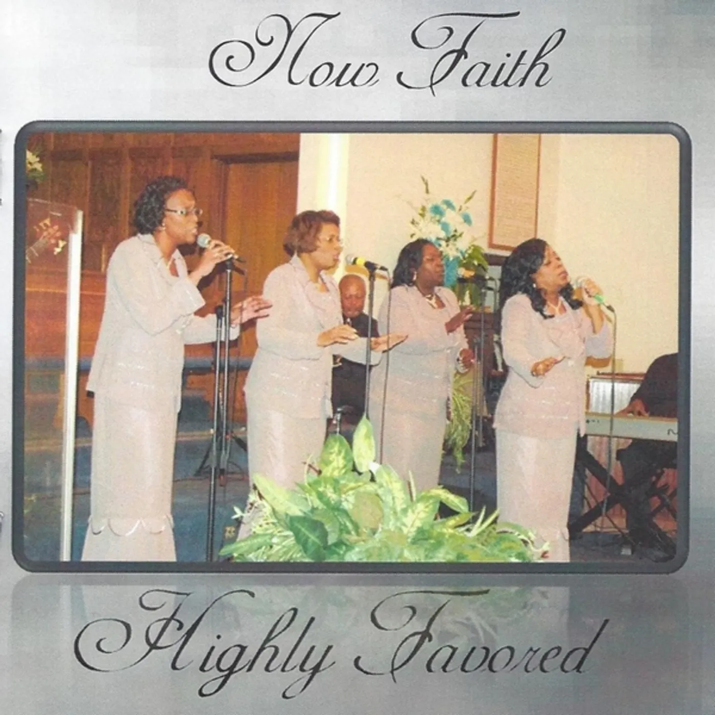 Highly Favored NOW FAITH CD