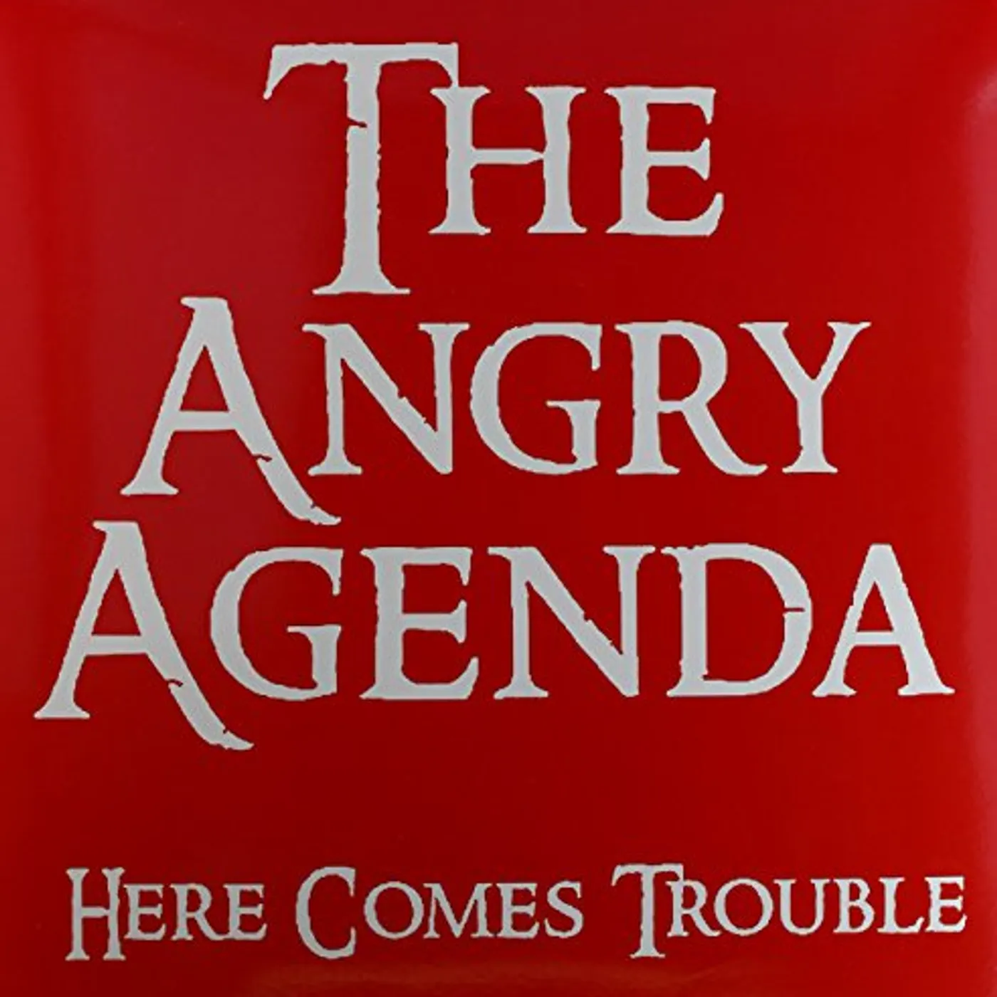 Angry Agenda Here Comes Trouble Vinyl Record