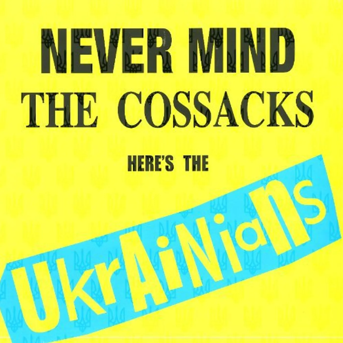 The Ukrainians NEVER MIND THE COSSACKS Vinyl Record