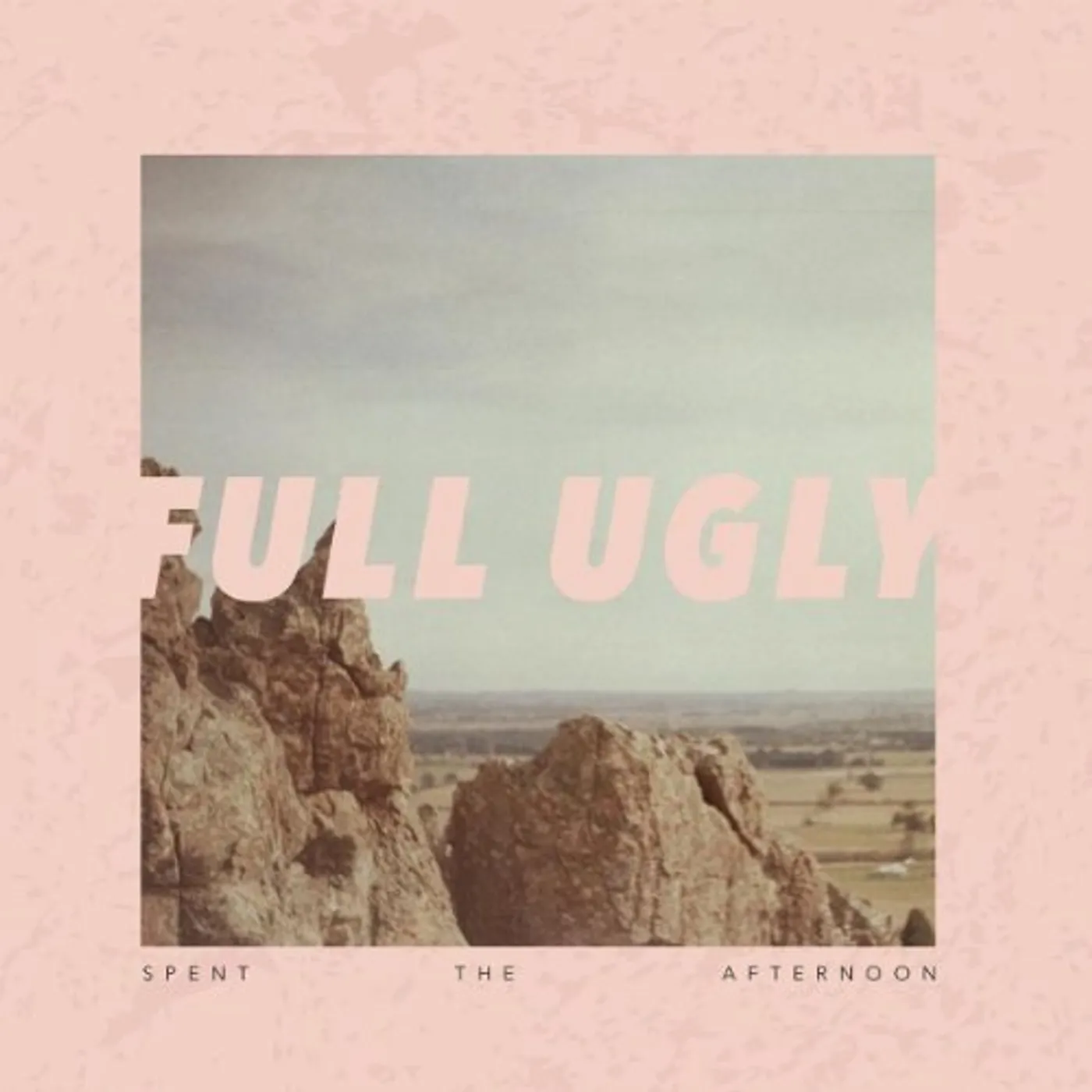 Full Ugly SPENT THE AFTERNOON CD