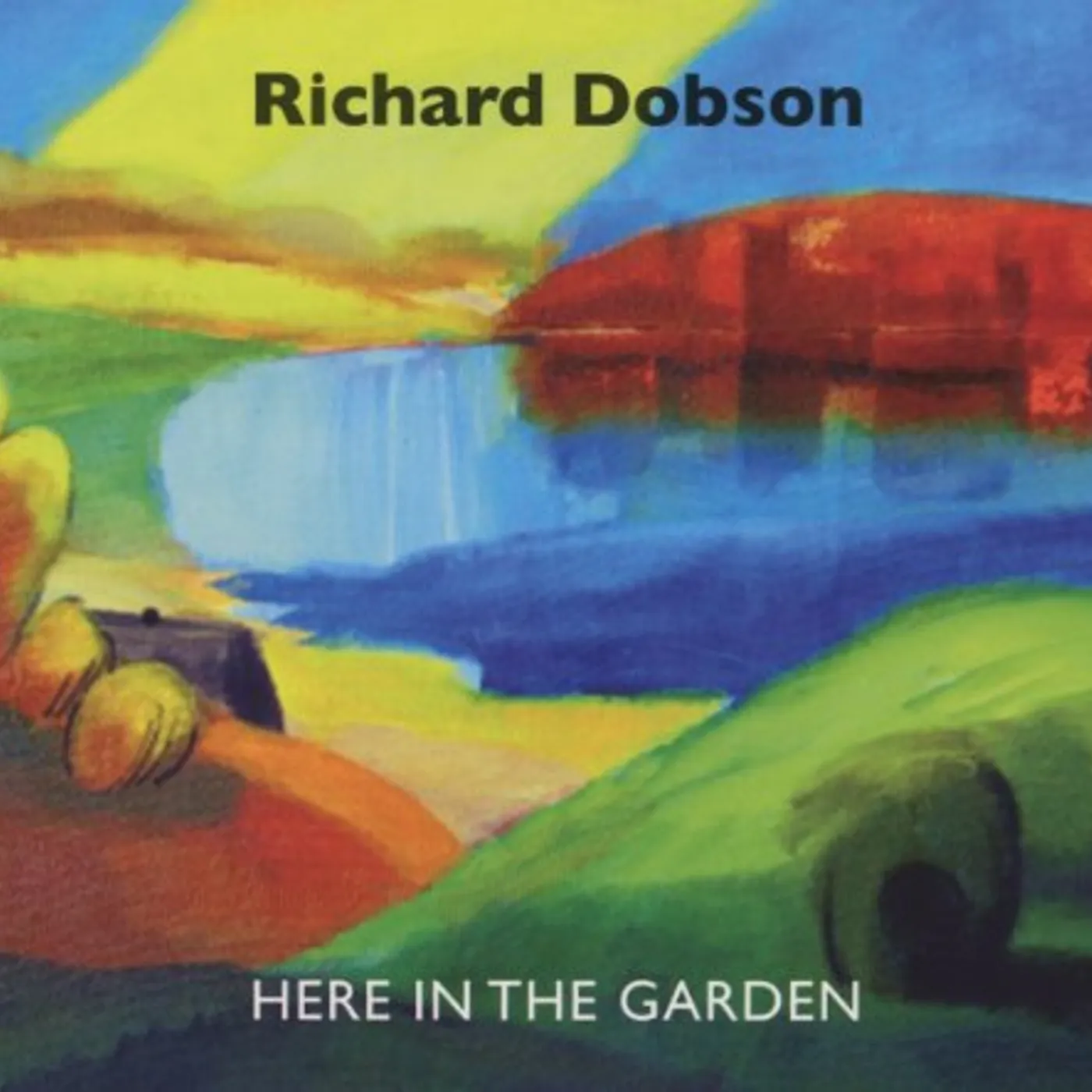 Richard Dobson HERE IN THE GARDEN CD
