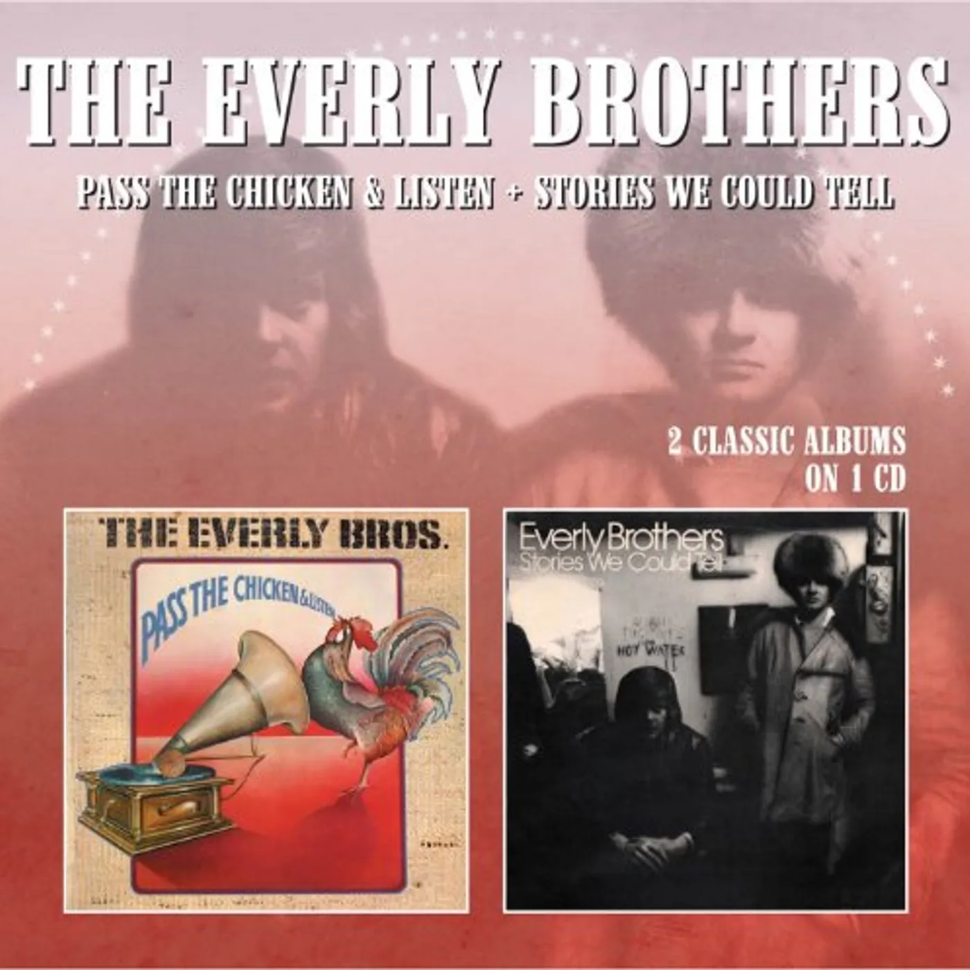 The Everly Brothers PASS THE CHICKEN & LISTEN/STORIES WE COULD TELL CD