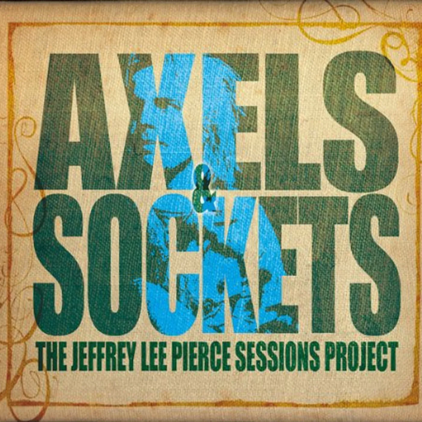 The Jeffrey Lee Pierce Sessions Project AXELS & SOCKETS Vinyl Record