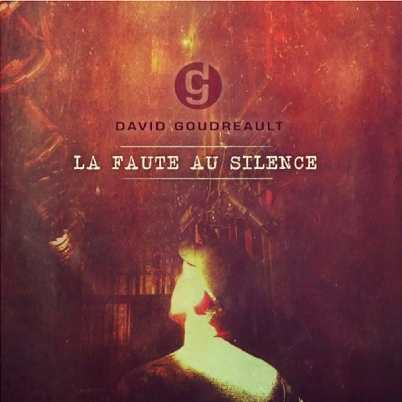 David Goudreault LA FAUTE AU SILENCE CD