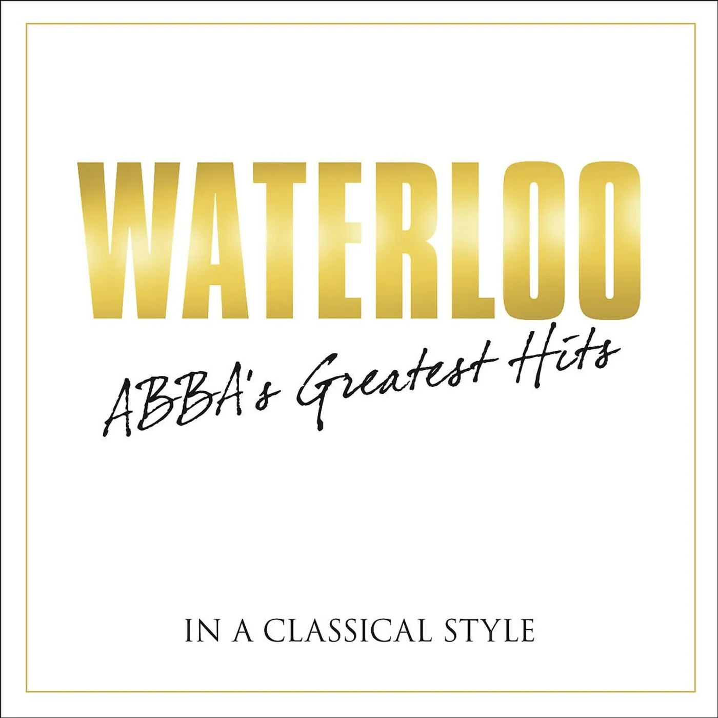 Various Artists  WATERLOO: ABBA'S GREATES HITS IN CLASSICAL STYLE / VAR CD