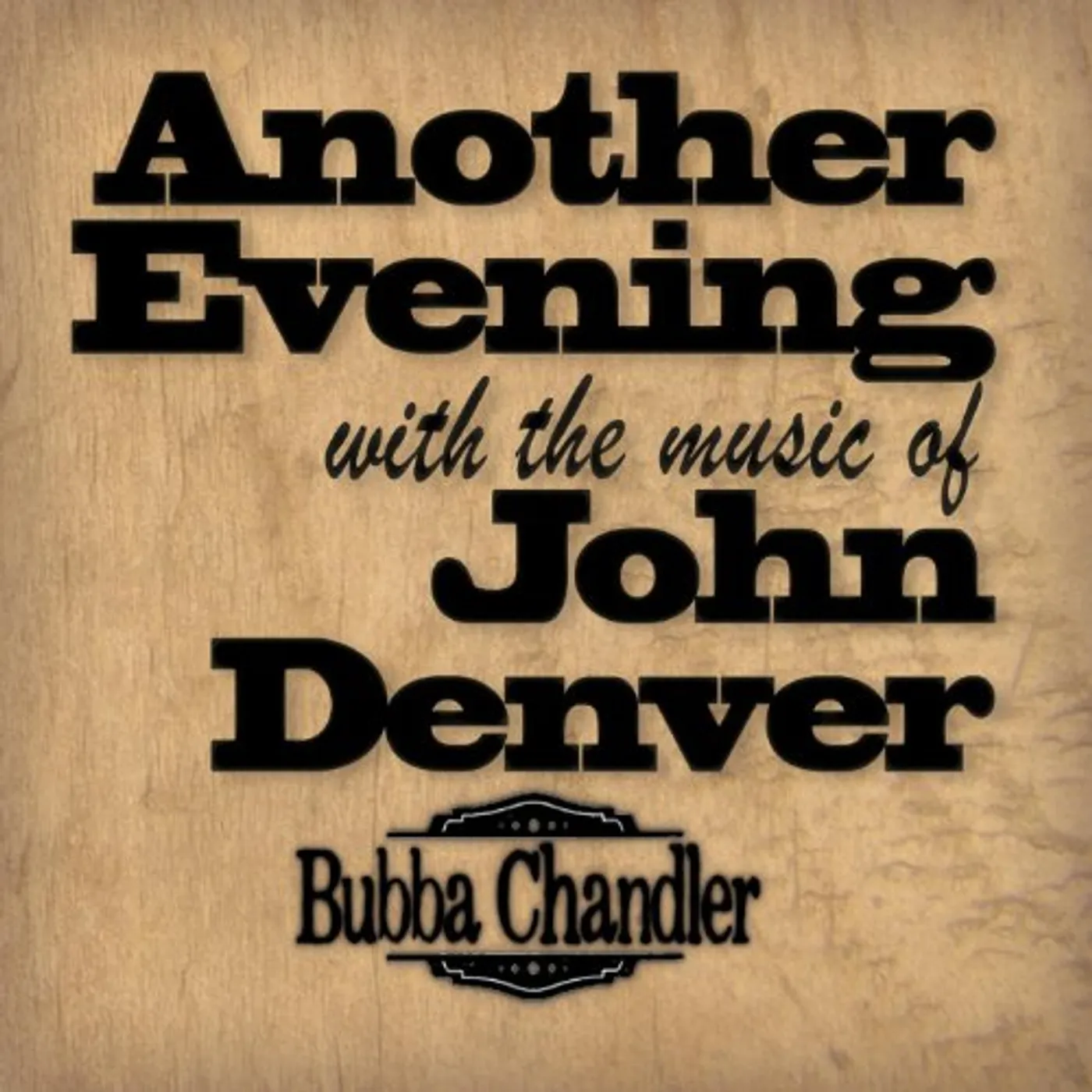 Bubba Chandler ANOTHER EVENING WITH THE MUSIC OF JOHN DENVER CD