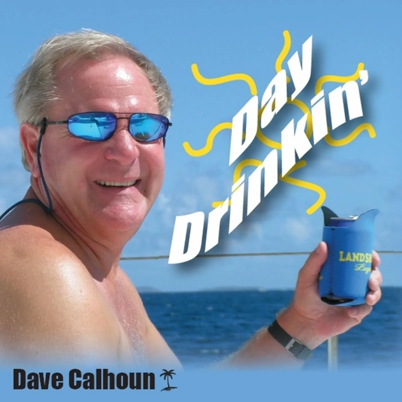 Dave Calhoun DAY DRINKIN CD
