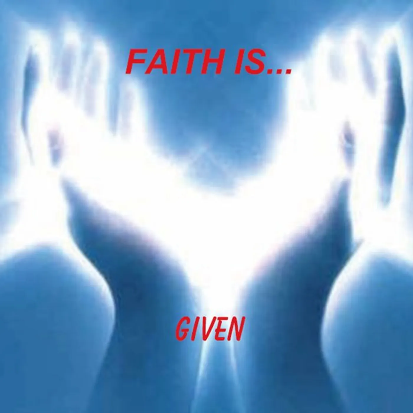 Given FAITH IS CD