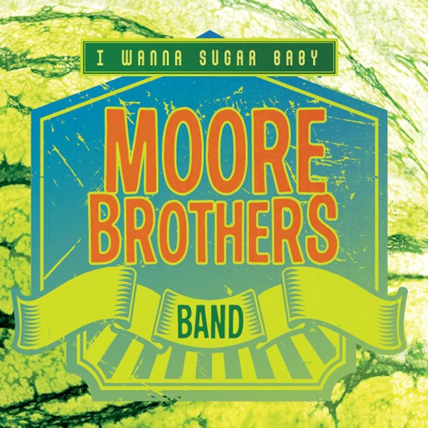 Moore Brothers Band I WANNA SUGAR BABY CD