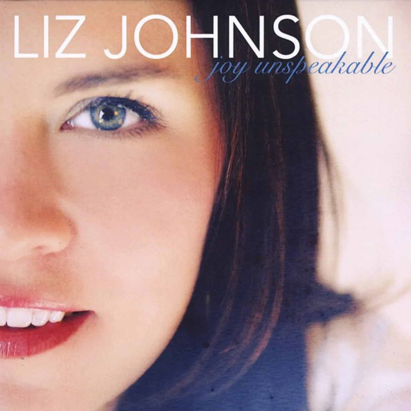 Liz Johnson JOY UNSPEAKABLE CD