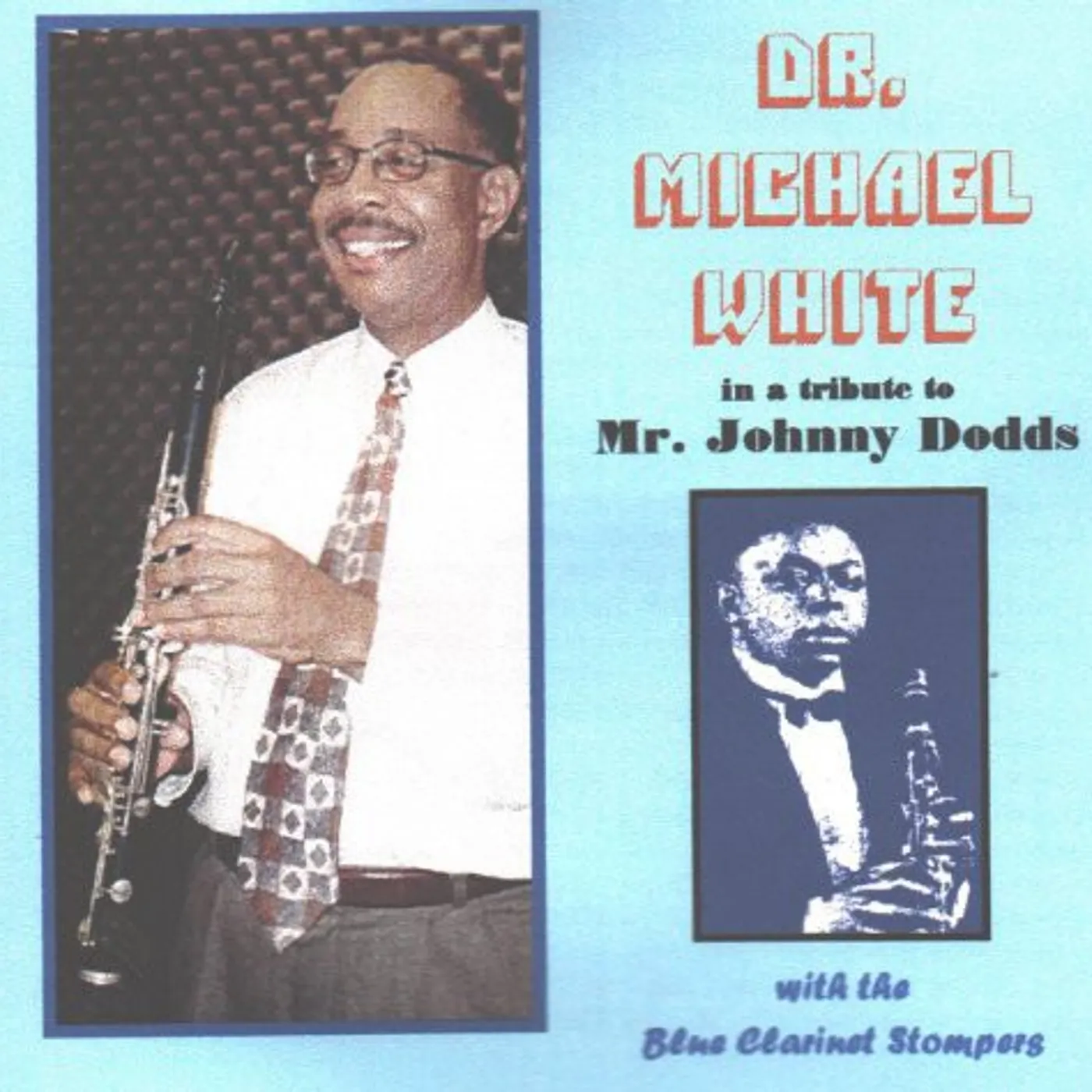 Dr Michael White With the Blue Clarinet Stompers TRIBUTE TO MR JOHNNY DODDS CD