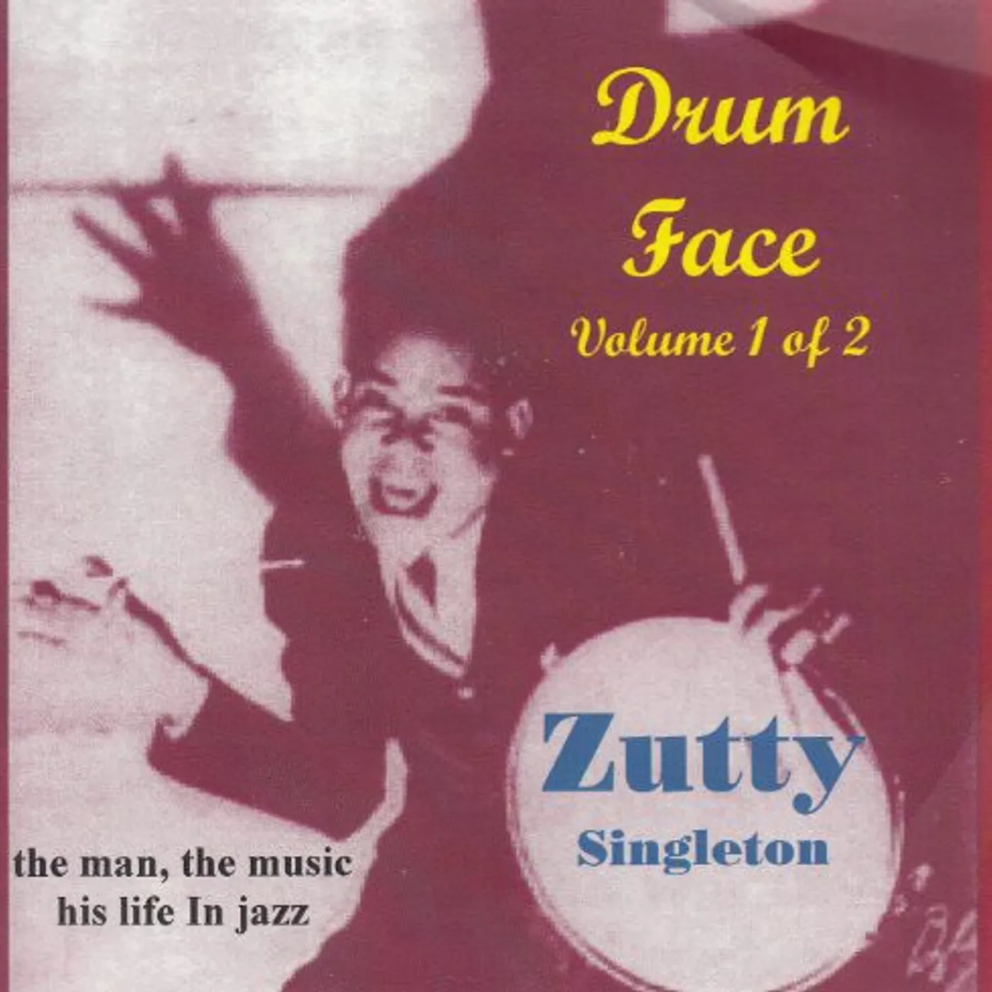 Zutty Singleton DRUM FACE:HIS LIFE & MUSIC 1 CD