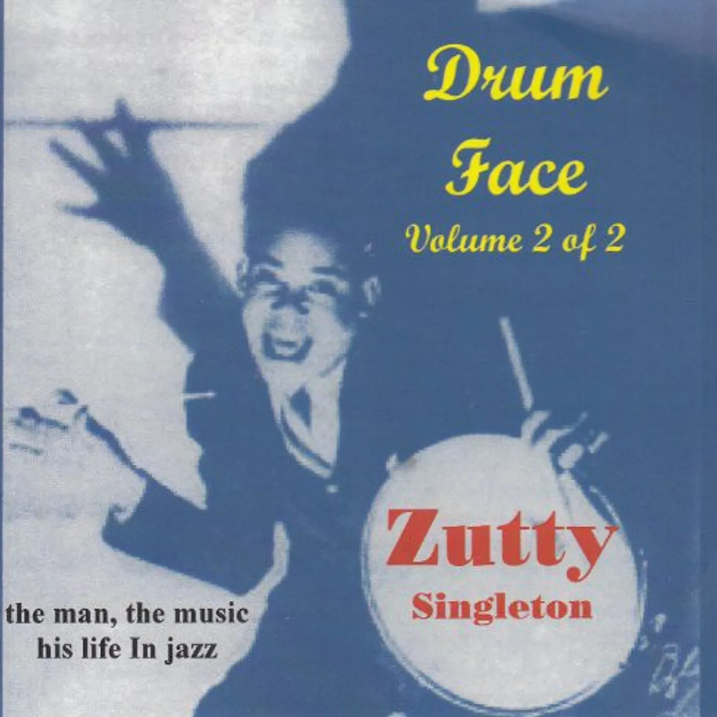 Zutty Singleton DRUM FACE:HIS LIFE & MUSIC 2 CD