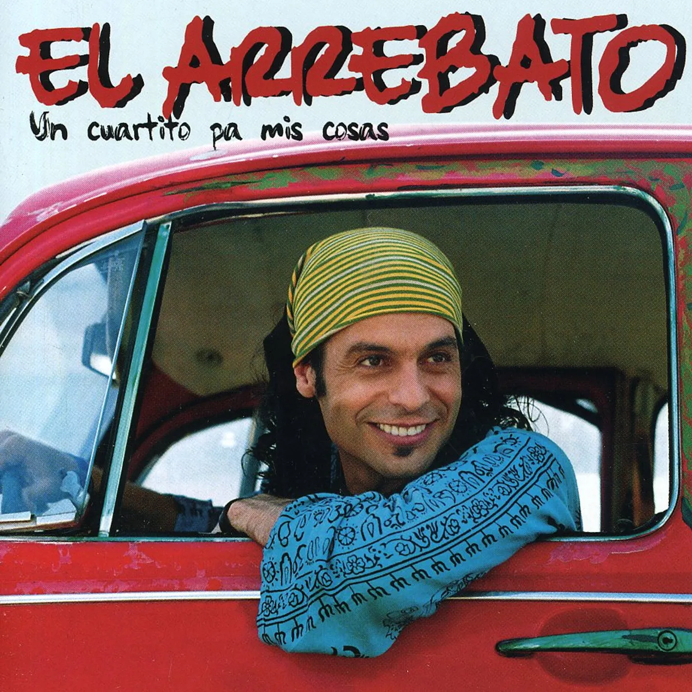 El Arrebato UN CUARTITO PA MIS COSAS CD