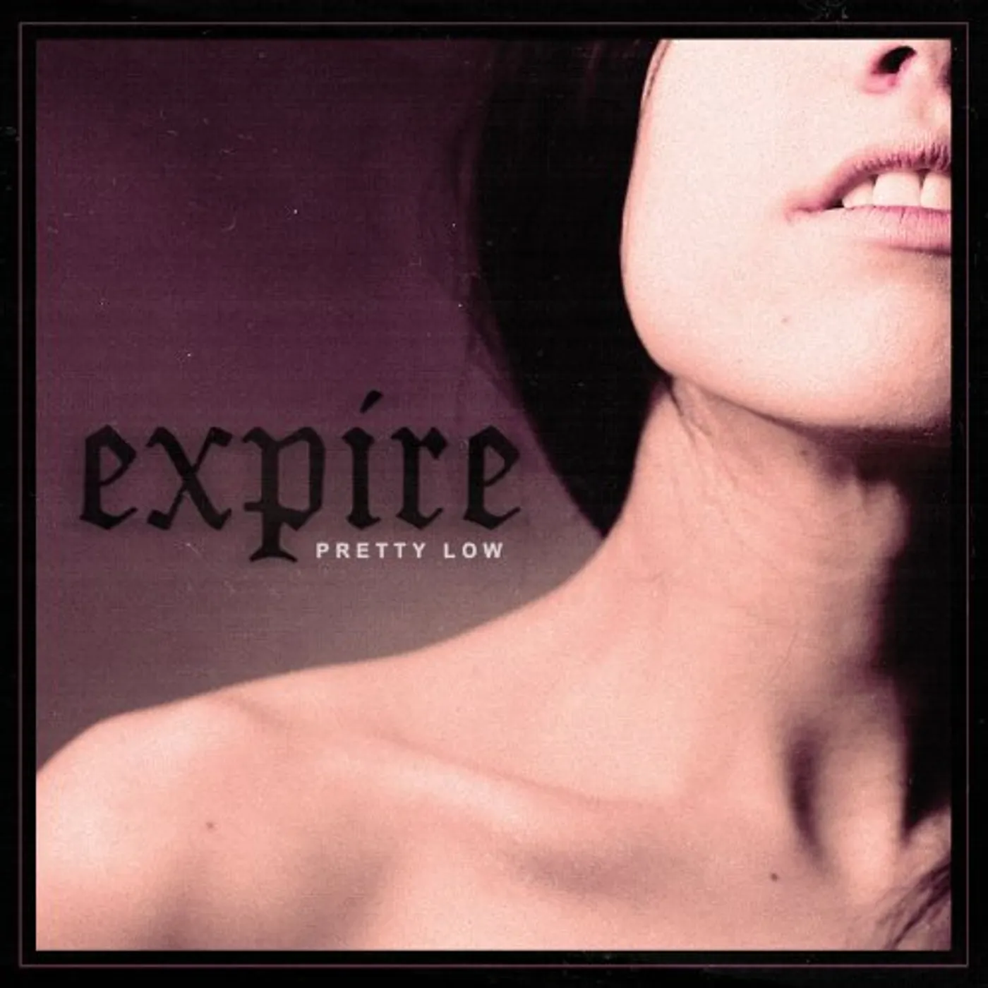 Expire PRETTY LOW CD