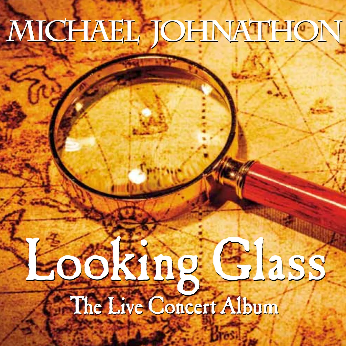Michael Johnathon LOOKING GLASS: LIVE CONCERT ALBUM CD