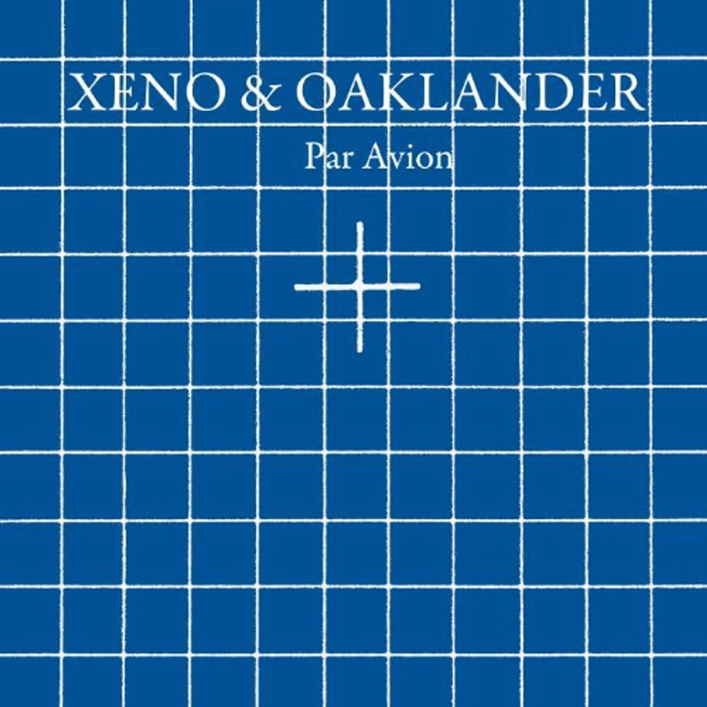 Xeno & Oaklander PAR AVION CD