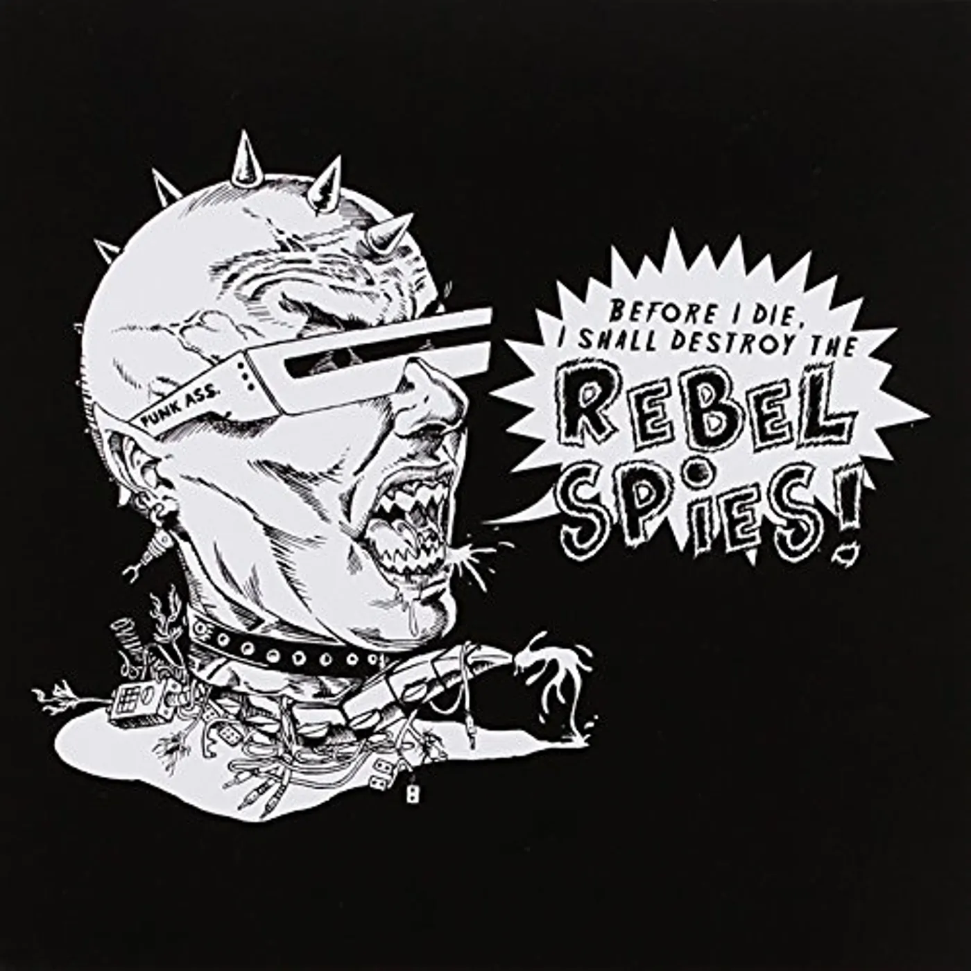 Before I Die I Shall Destroy the Rebel Spies! Vinyl Record