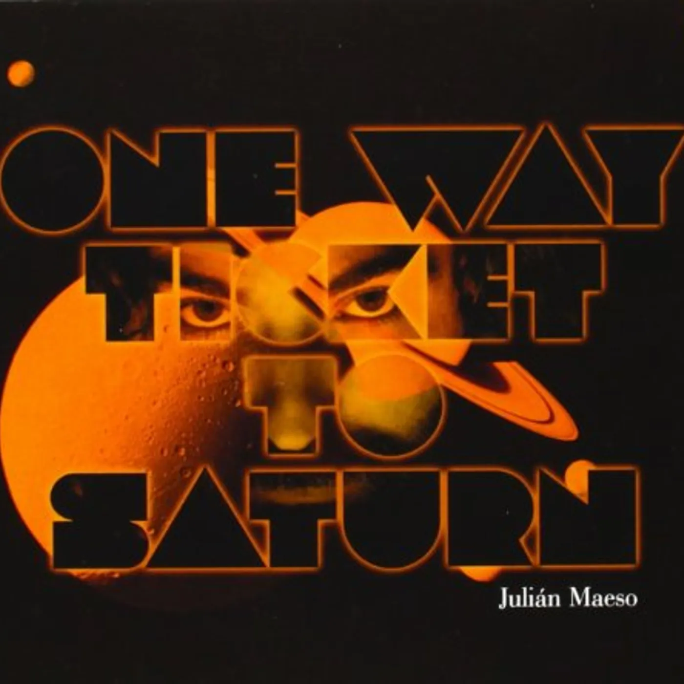 Julian Maeso ONE WAY TICKET TO SATURN CD