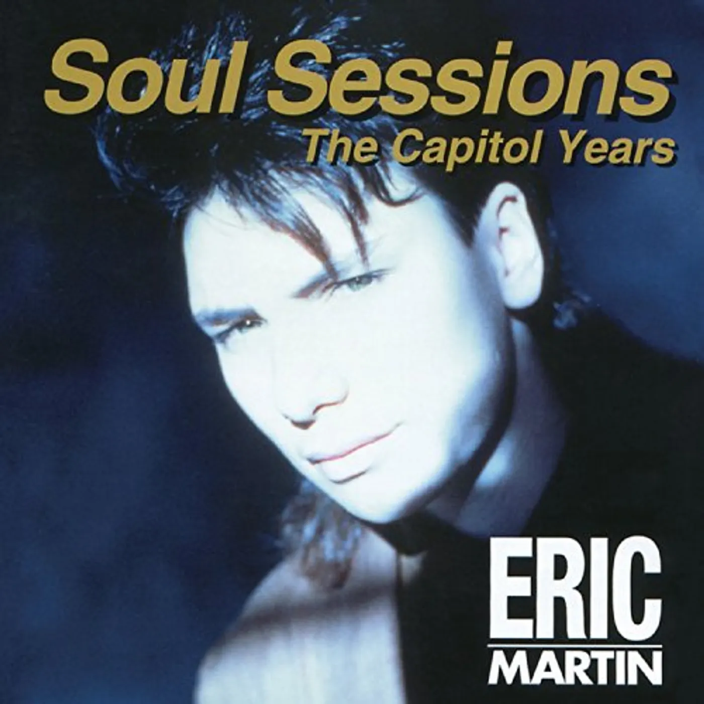 Eric Martin SOUL SESSIONS: CAPITOL YEARS CD